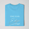 Find Your Edge ladies t shirt