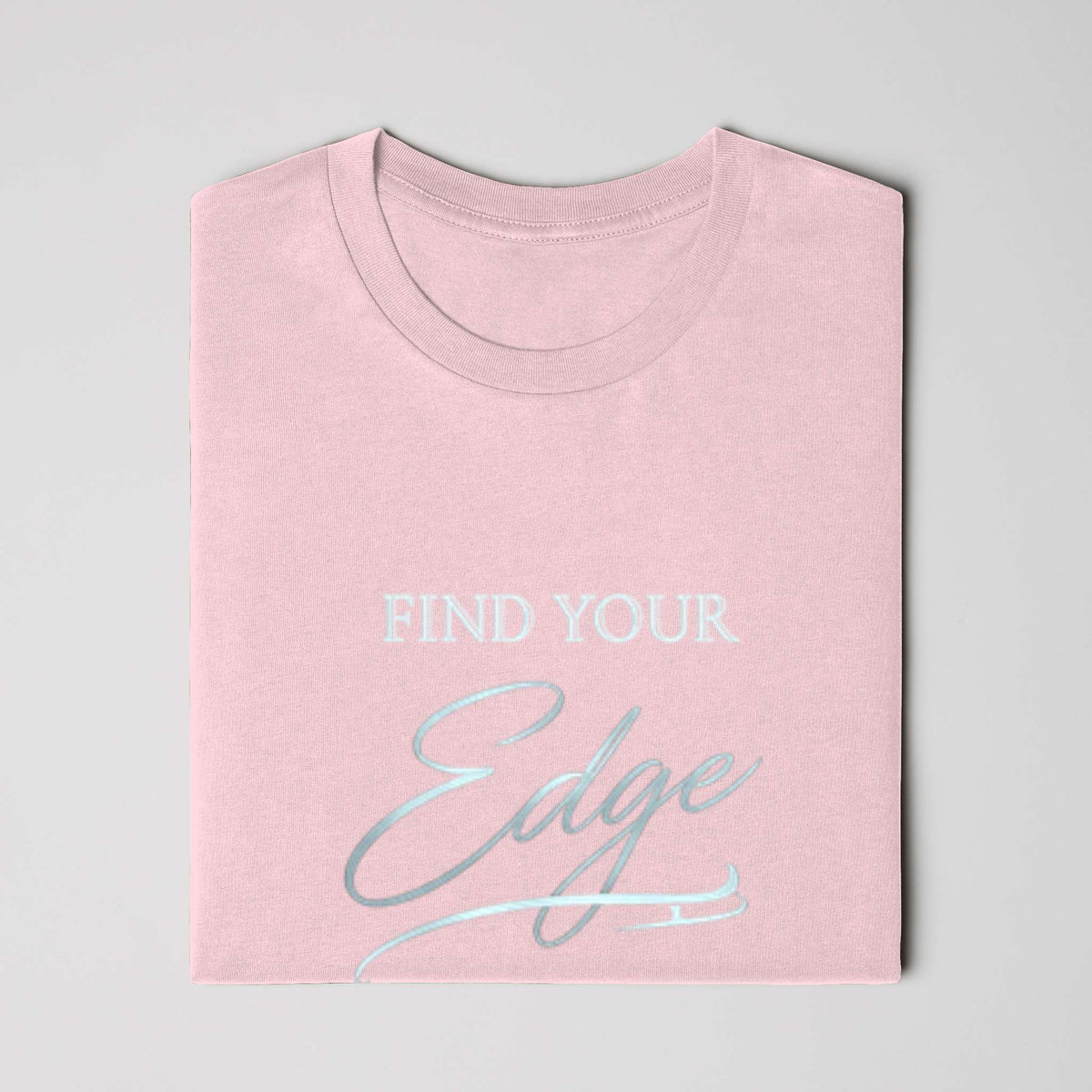 Find Your Edge ladies t shirt